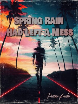cover image of Spring Rain Had Left a Mess